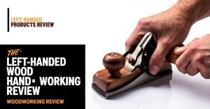 Left Handed Wood Hand Plane Woodworking Review
